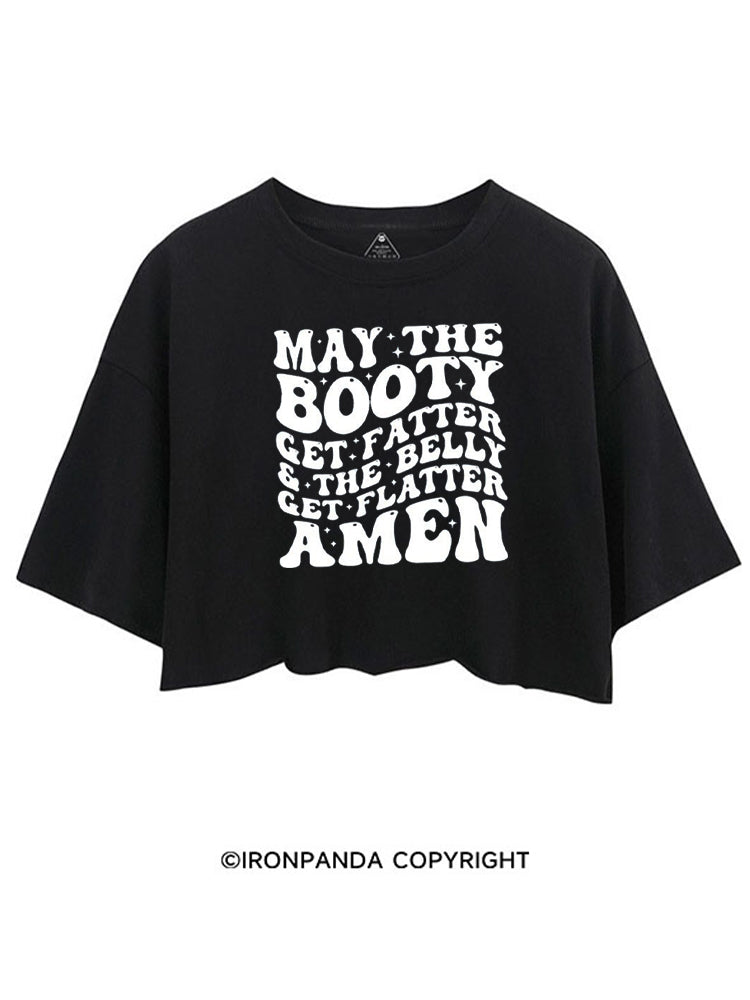 May The Booty Get Fatter And The Belly Get Flatter Amen CROP TOPS