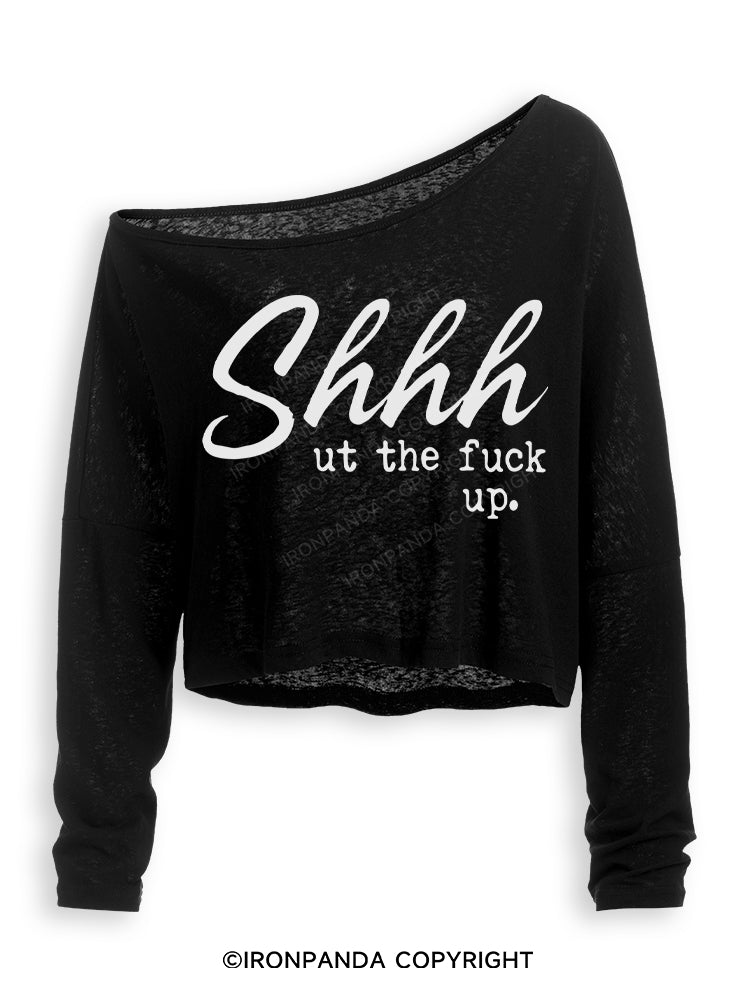SHHH UT THE FUCK UP Off Shoulder Long Sleeve Crop Top