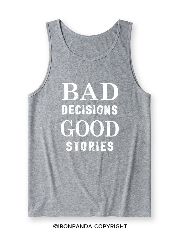 Bad Decisions Good Stories Ultra Soft Heather Tank