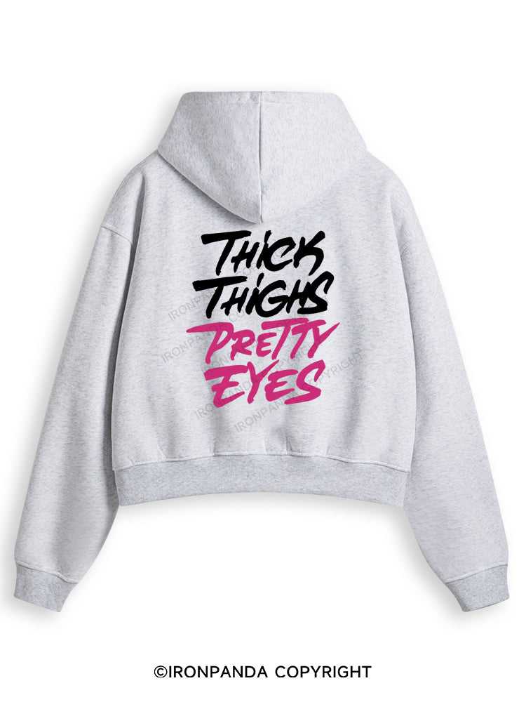 THICK THIGHS PRETTY EYES Fleece Crop Zip Up Hoodie