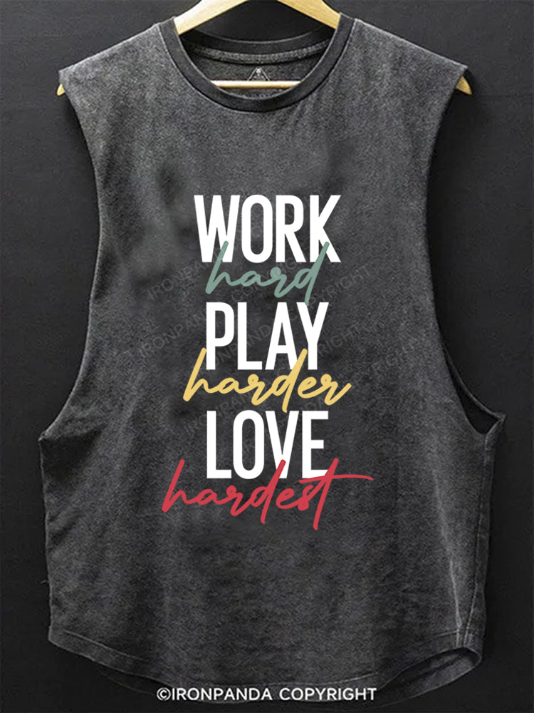 Work Hard Play Hard Love Hard Scoop Bottom Cotton Tank