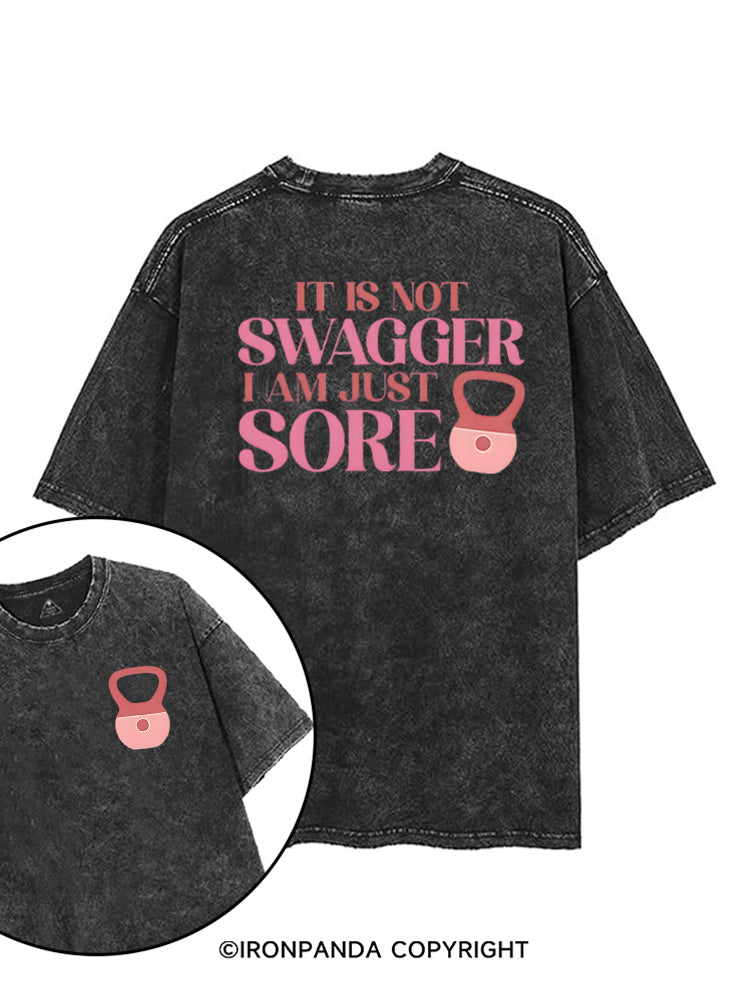 IT IS NOT SWAGGER I AM JUST SORE printed Gym Shirt