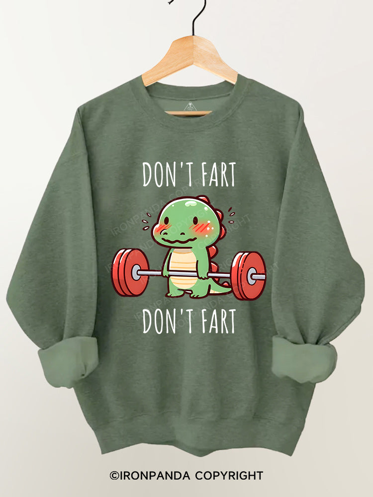 DON'T FART Gym Sweatshirt