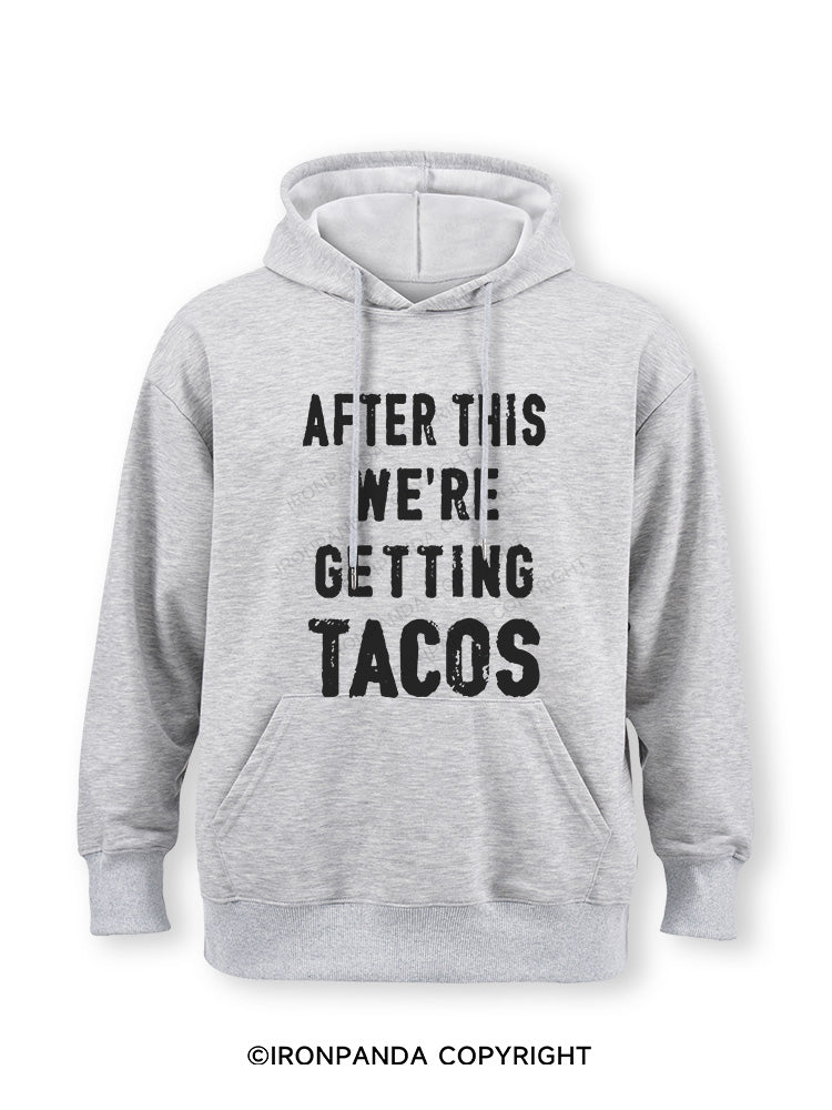 After This We're Getting Tacos Classic Gym Hoodie