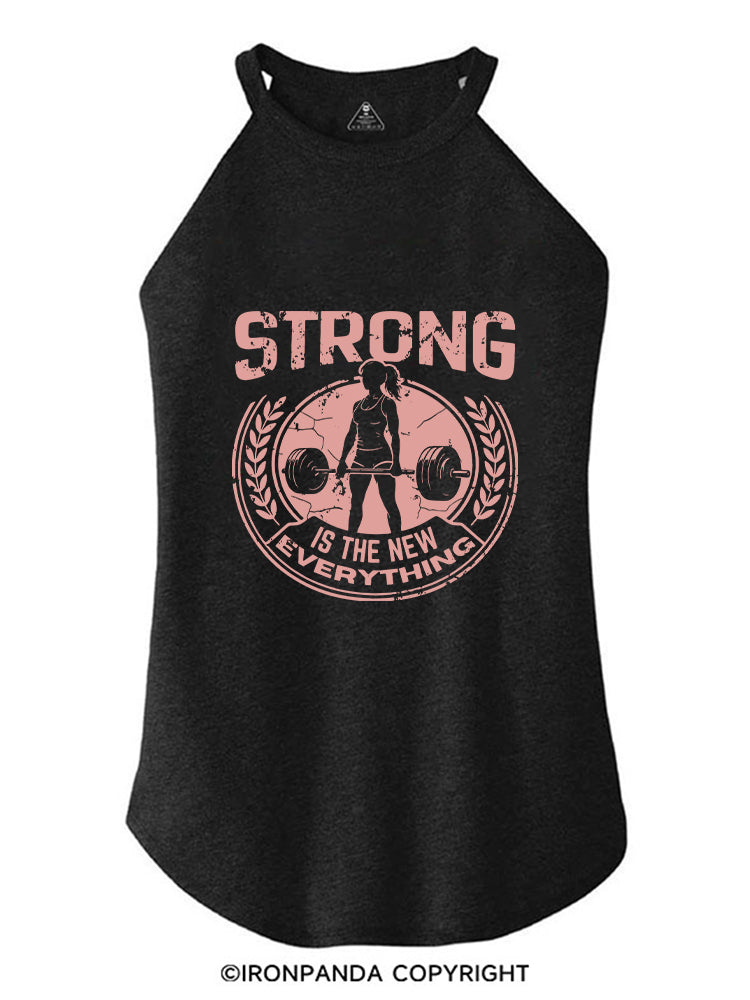 STRONG IS THE NEW EVERYTHING ROCKER COTTON TANK