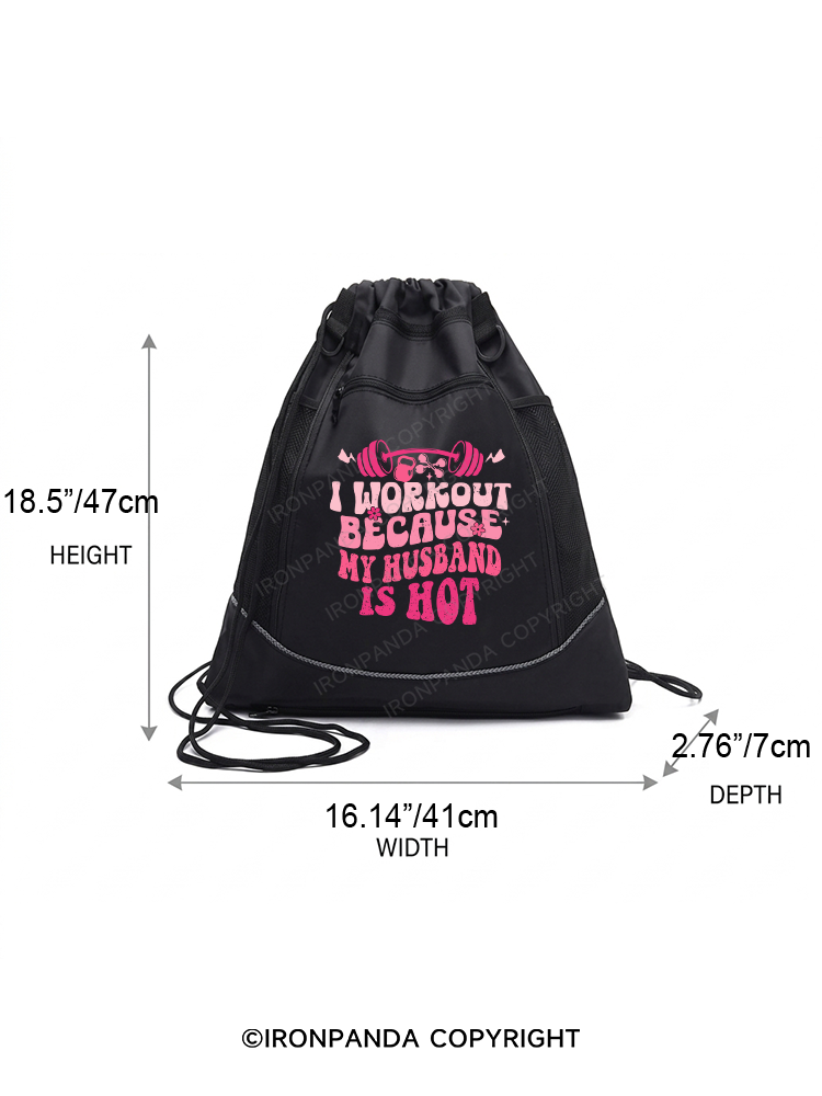 I WORKOUT BECAUSE MY HUSBAND IS HOT Gym Drawstring Bag