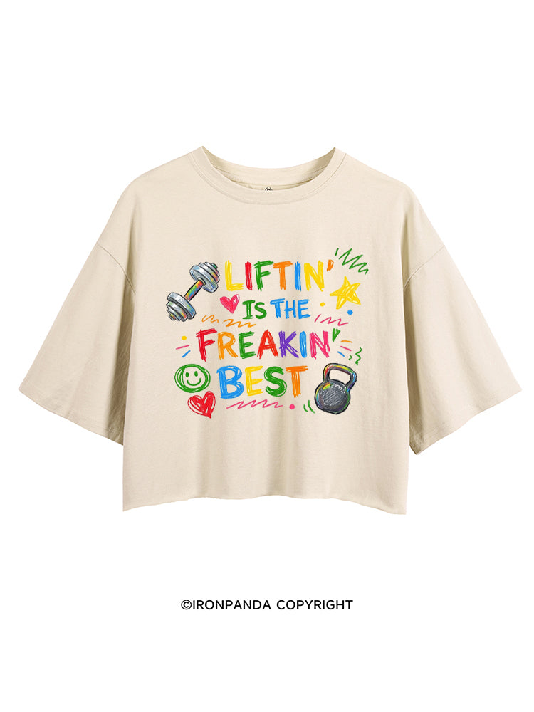 LIFTIN' IS THE FREAKIN' BEST CROP TOPS