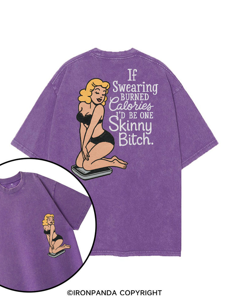 IF SWEARING BURNED CALORIES I'D BE ONE SKINNY BITCH printed Gym Shirt