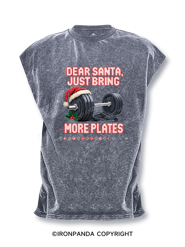 DEAR SANTA, JUST BRING MORE PLATES Cut Off Tank
