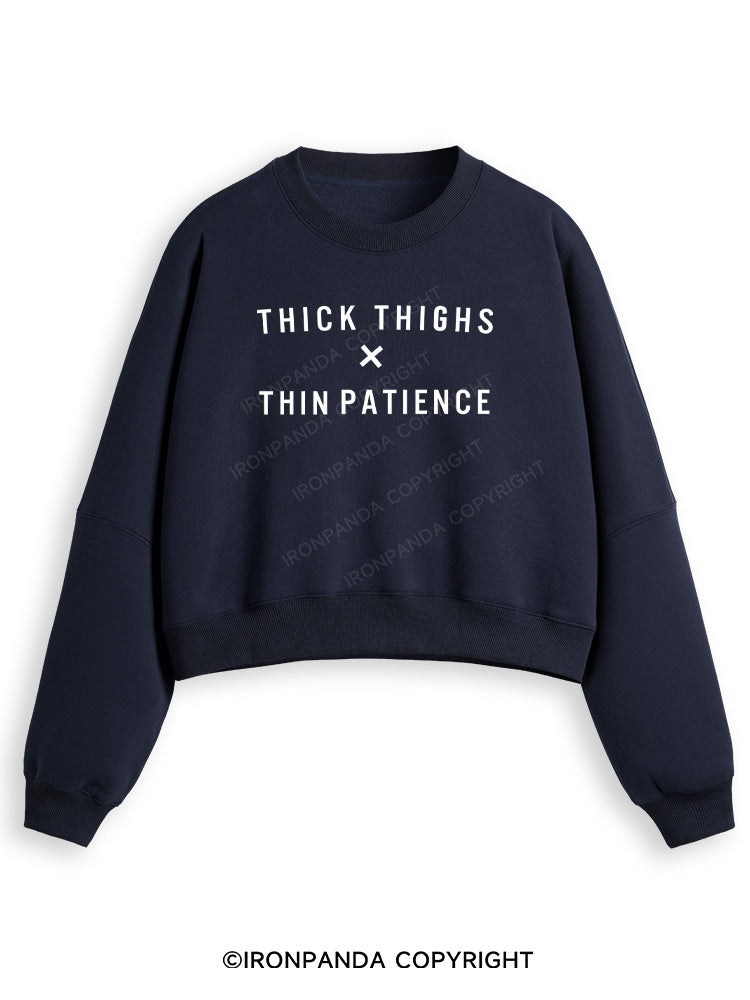 THICK THIGHS THIN PATIENCE Fleece Crop Sweatshirt