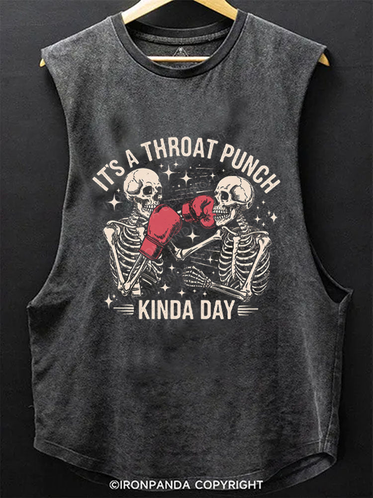 It's A Throat Punch Kinda Day Scoop Bottom Cotton Tank