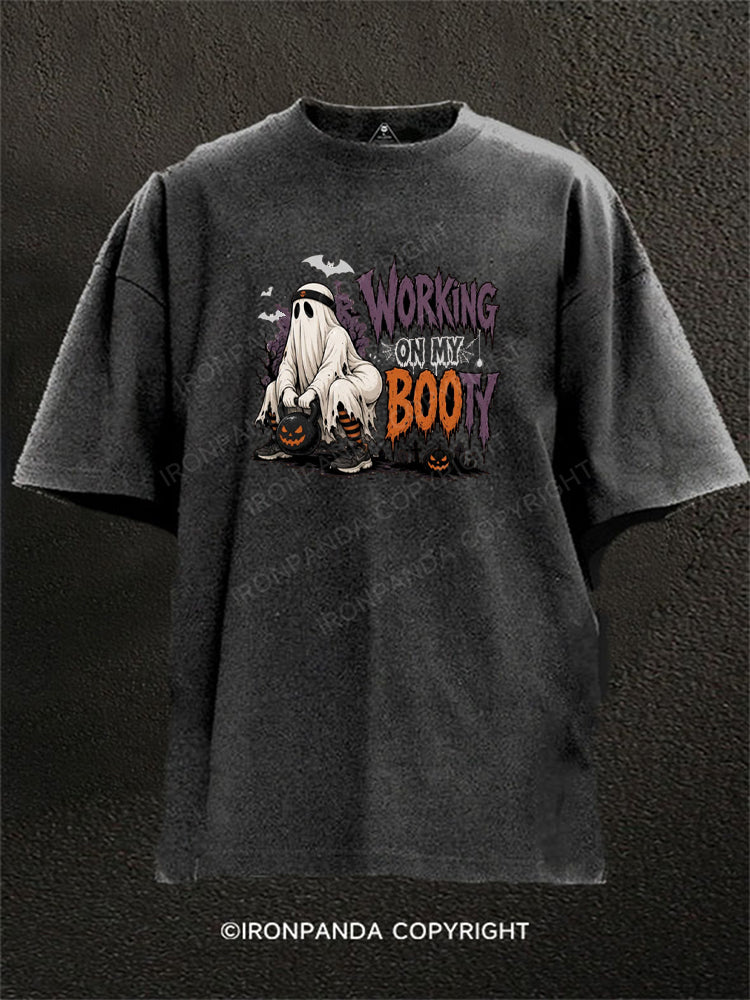 WORKING ON MY BOOTY Funny Sarcastic Ghost Washed Gym Shirt