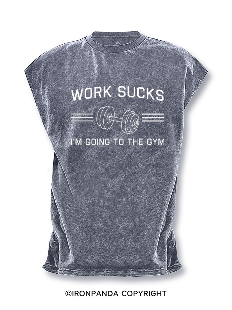 Work Sucks, I'm Going to the Gym Cut Off Tank