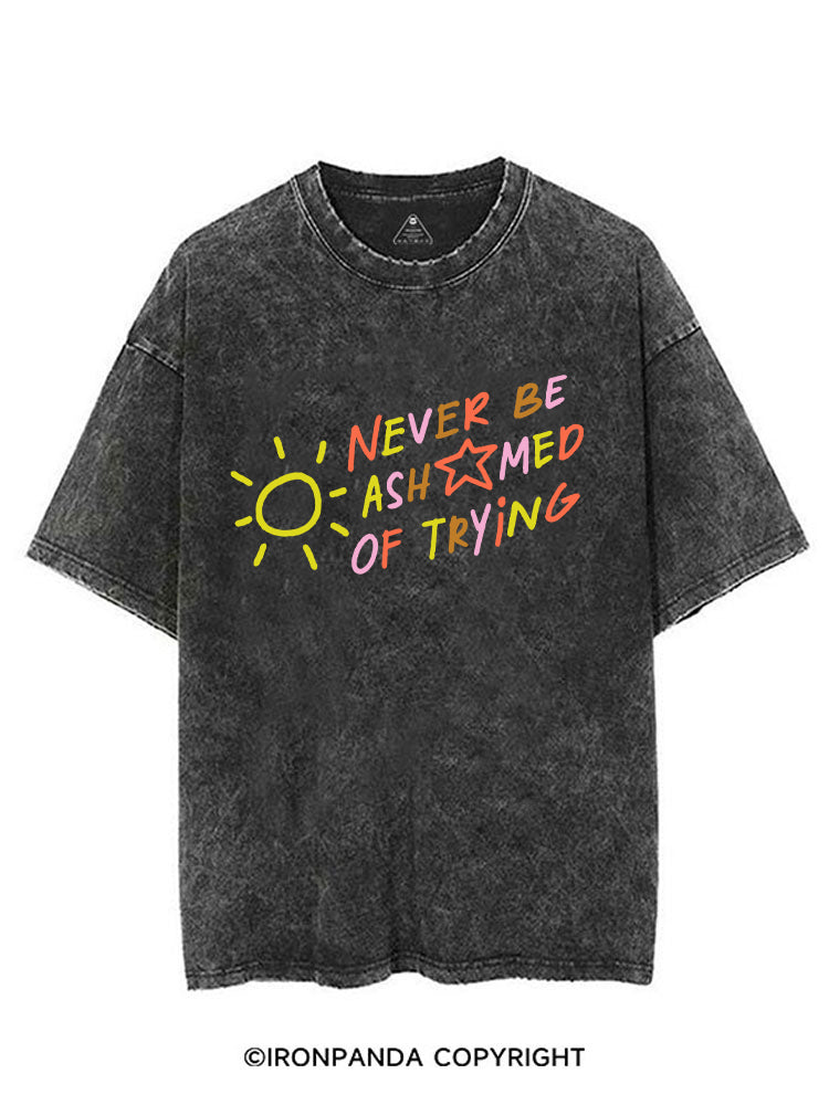 NEVER BE ASHAMED OF TRYING VINTAGE GYM SHIRT