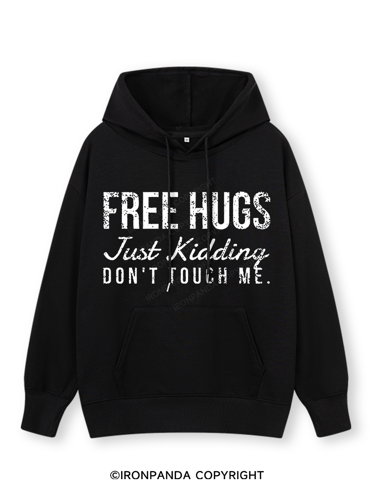 FREE HUGS JUST KIDDING DON'T TOUCH ME Classic Gym Hoodie