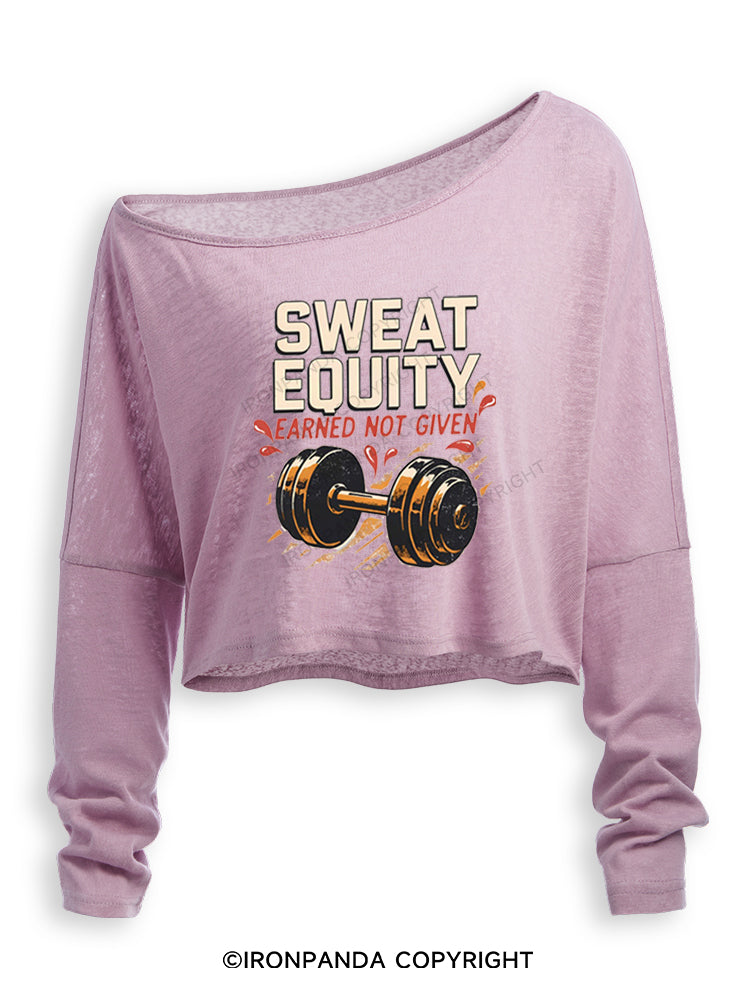 SWEAT EQUITY EARNED NOT GIVEN Off Shoulder Long Sleeve Crop Top