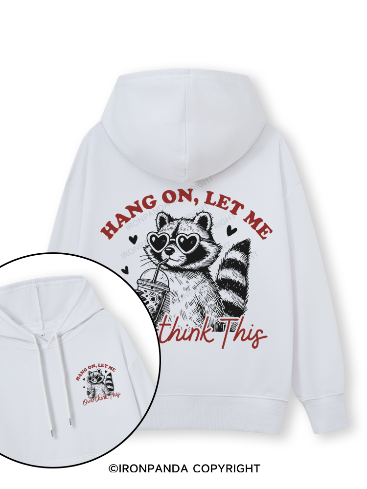 HANG ON, LET ME OVERTHINK THIS Double-Sided Printed Classic Gym Hoodie
