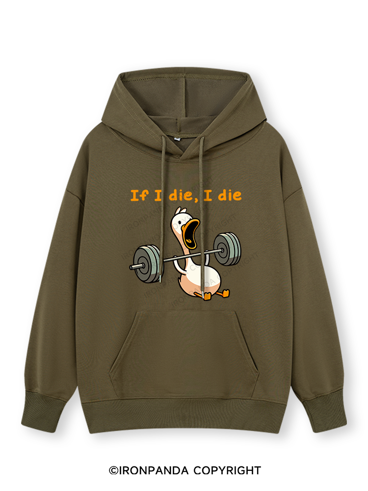 IF I DIE I DIE Classic Gym Hoodie