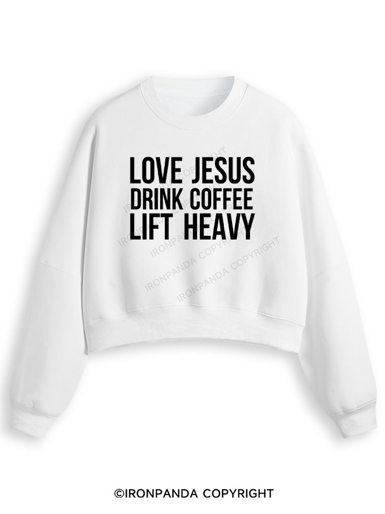 LOVE JESUS DRINK COFFEE LIFT HEAVY Fleece Crop Sweatshirt