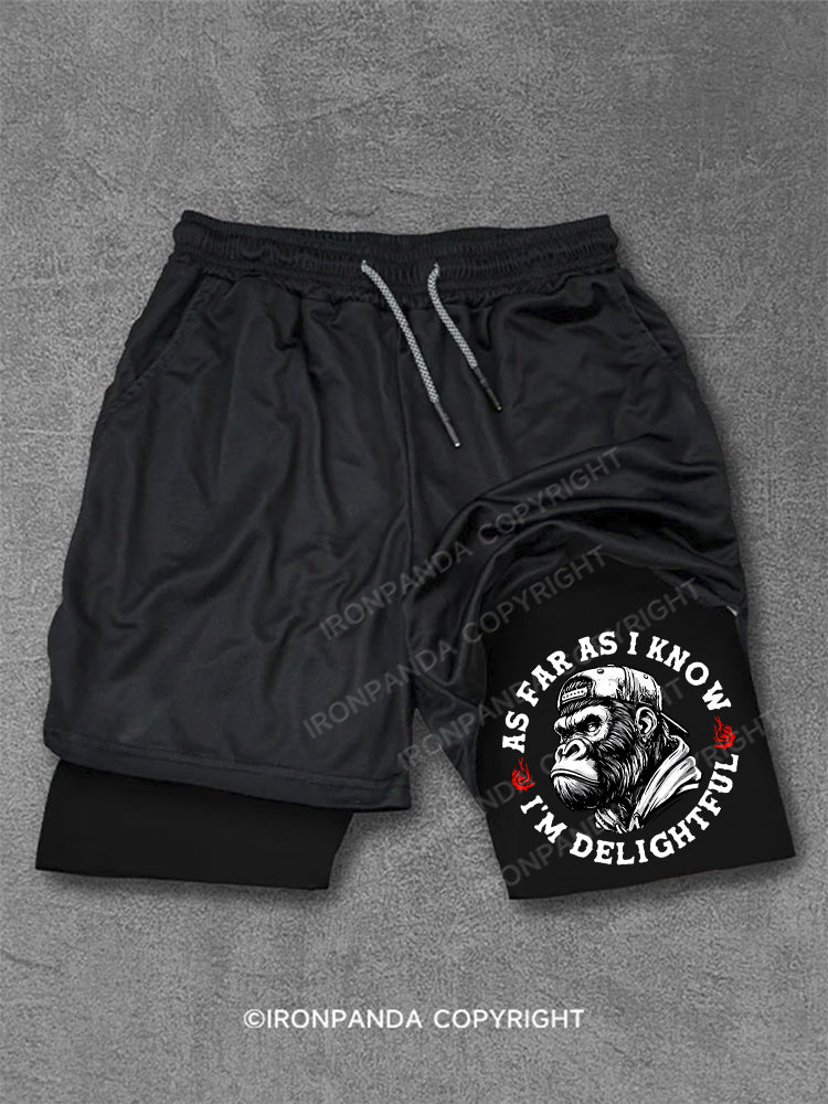 AS FAR AS I KNOW I'M DELIGHTFUL Performance Training Shorts