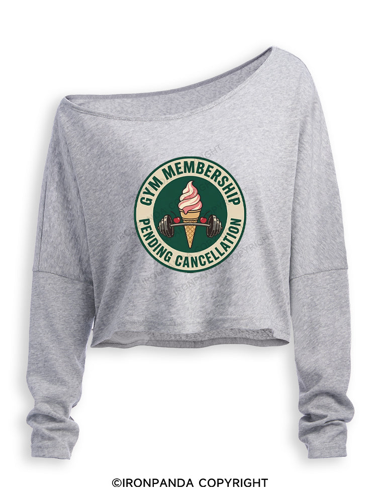 GYM MEMBERSHIP PENDING CANCELLATION Off Shoulder Long Sleeve Crop Top