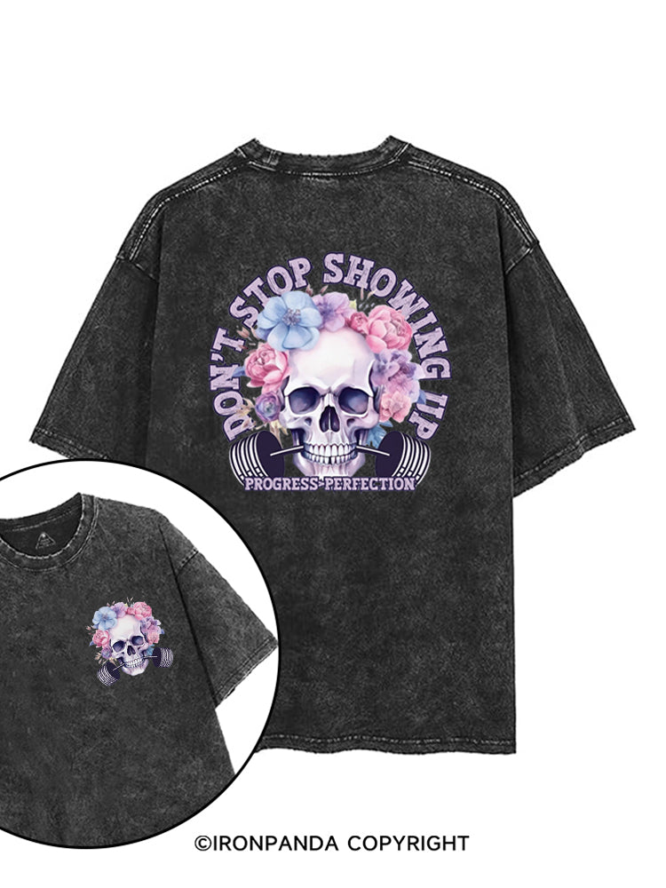 DON'T STOP SHOWING UP PROGRESS  PERFECTION printed Gym Shirt