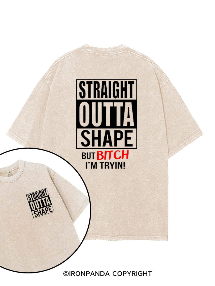 Straight Outta Shape But Bitch I'm Trying! printed Gym Shirt