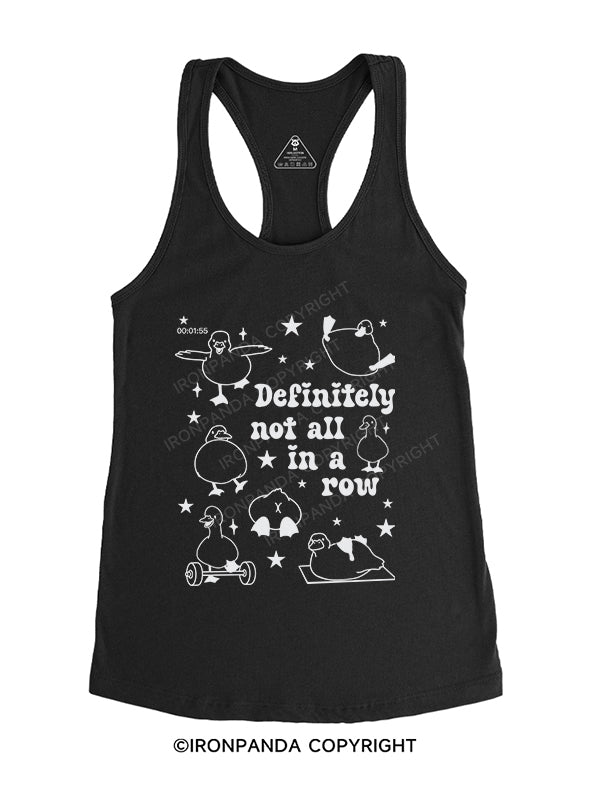 definitely not all in a row Gym Racerback Tank