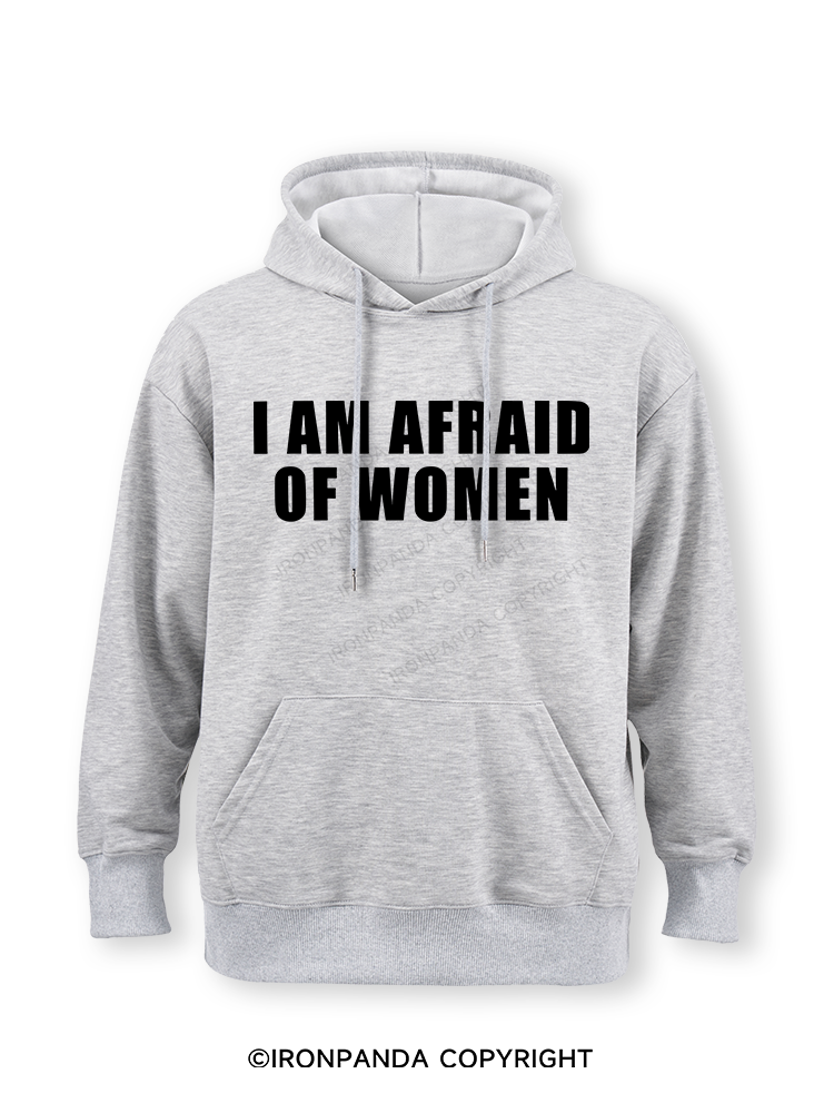 I AM AFRAID OF WOMEN Classic Gym Hoodie