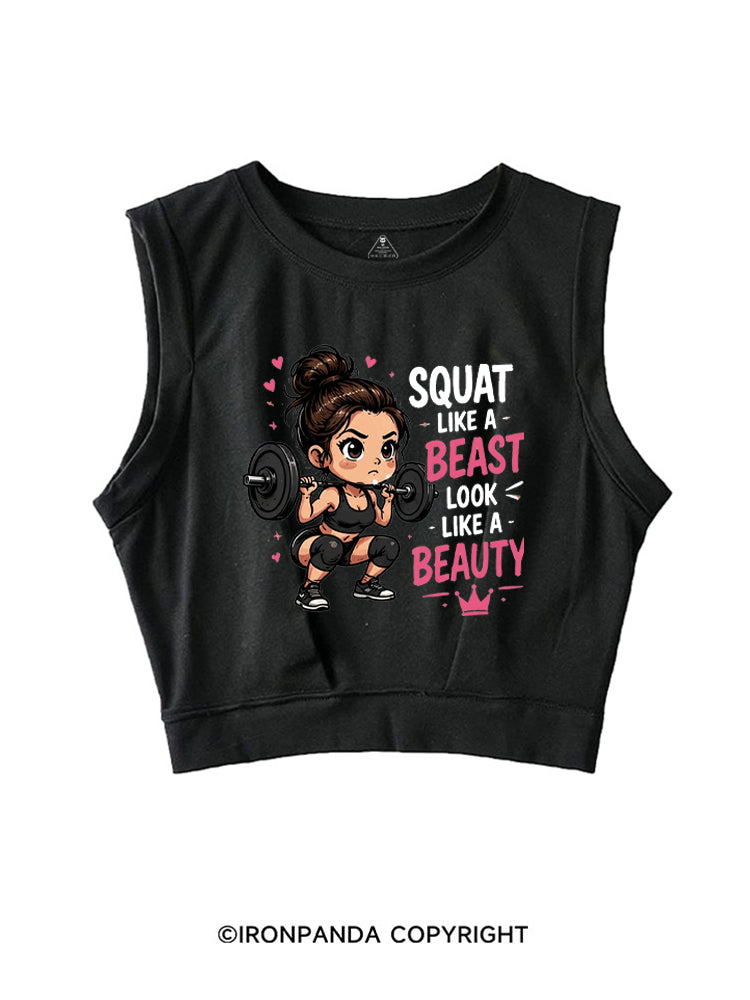 SQUAT LIKE A BEAST LOOK LIKE A BEAUTY SLEEVELESS CROP TOPS