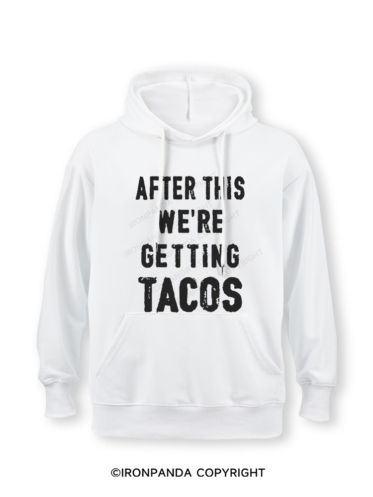 After This We're Getting Tacos Classic Gym Hoodie