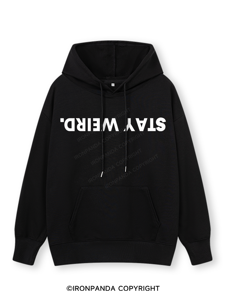 STAY WEIRD Classic Gym Hoodie
