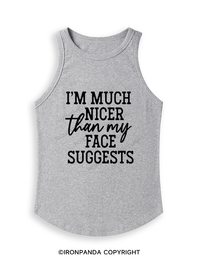 I'M NICER THAN MY FACE Fitted Tank Top