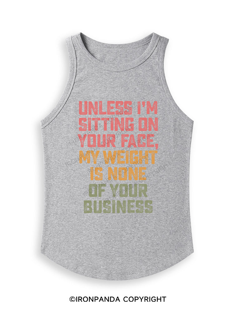 UNLESS I'M SITTING ON YOUR FACE Fitted Tank Top