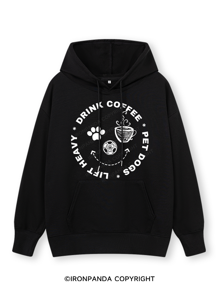 Lift Heavy, Drink Coffee, Pet Dogs Classic Gym Hoodie