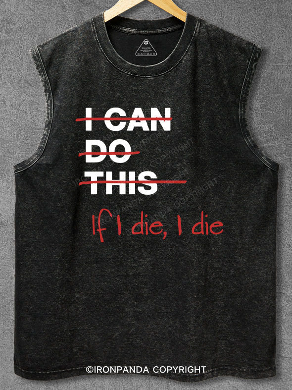If I die I die Washed Gym Tank