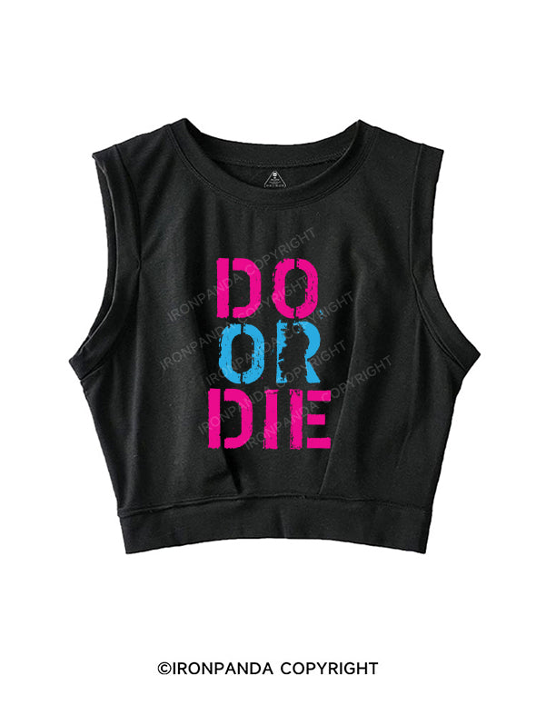 DO OR DIE SLEEVELESS CROP TOPS