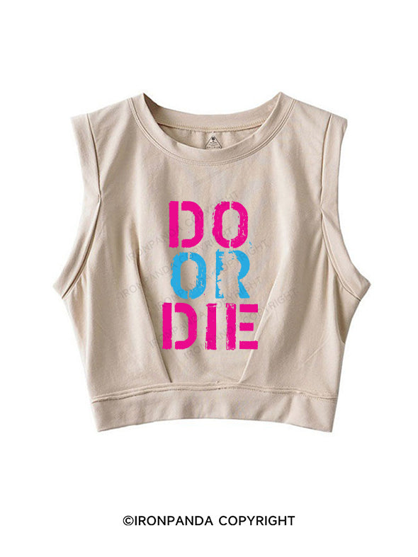 DO OR DIE SLEEVELESS CROP TOPS