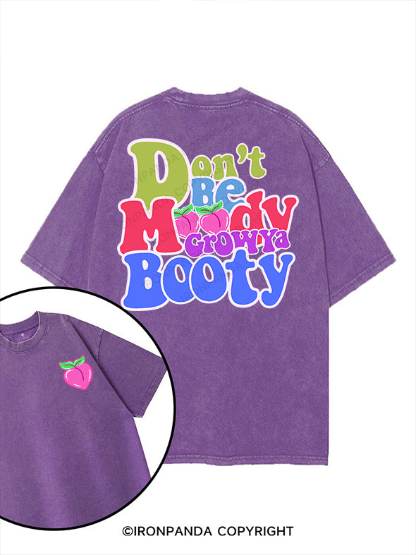 DON'T BE MOODY GROW YA BOOTY printed Gym Shirt