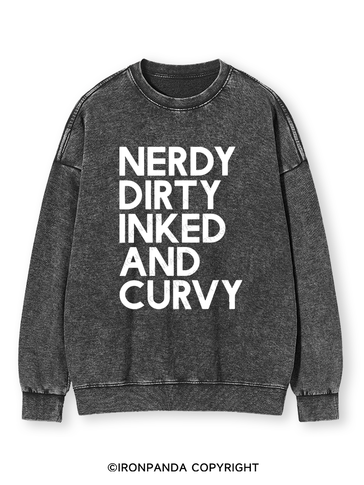 NERDY, DIRTY, INKED AND CURVY Washed Sweatshirt