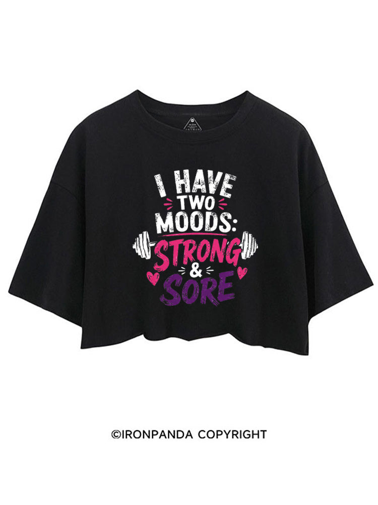 I HAVE TWO MOODS STRONG & SORE CROP TOPS