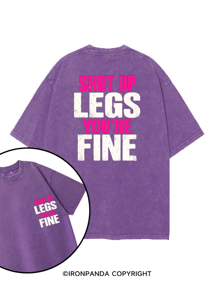 SHUT UP LEGS YOU'RE FINE FUNNY WORKOUT printed Gym Shirt