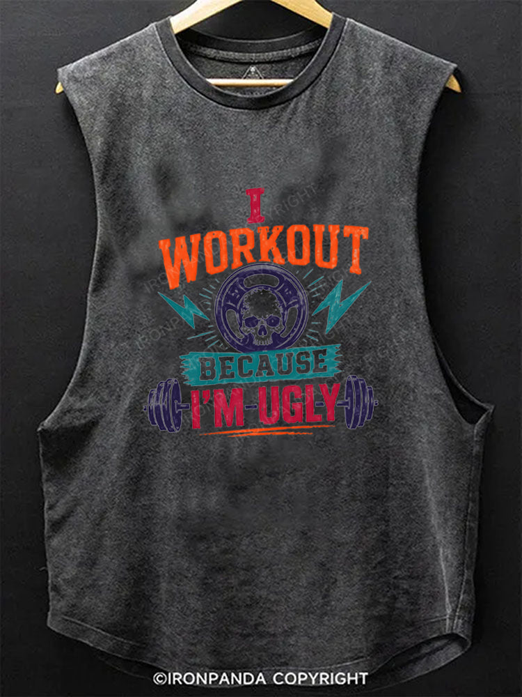 I Workout Because I'm Ugly Scoop Bottom Cotton Tank