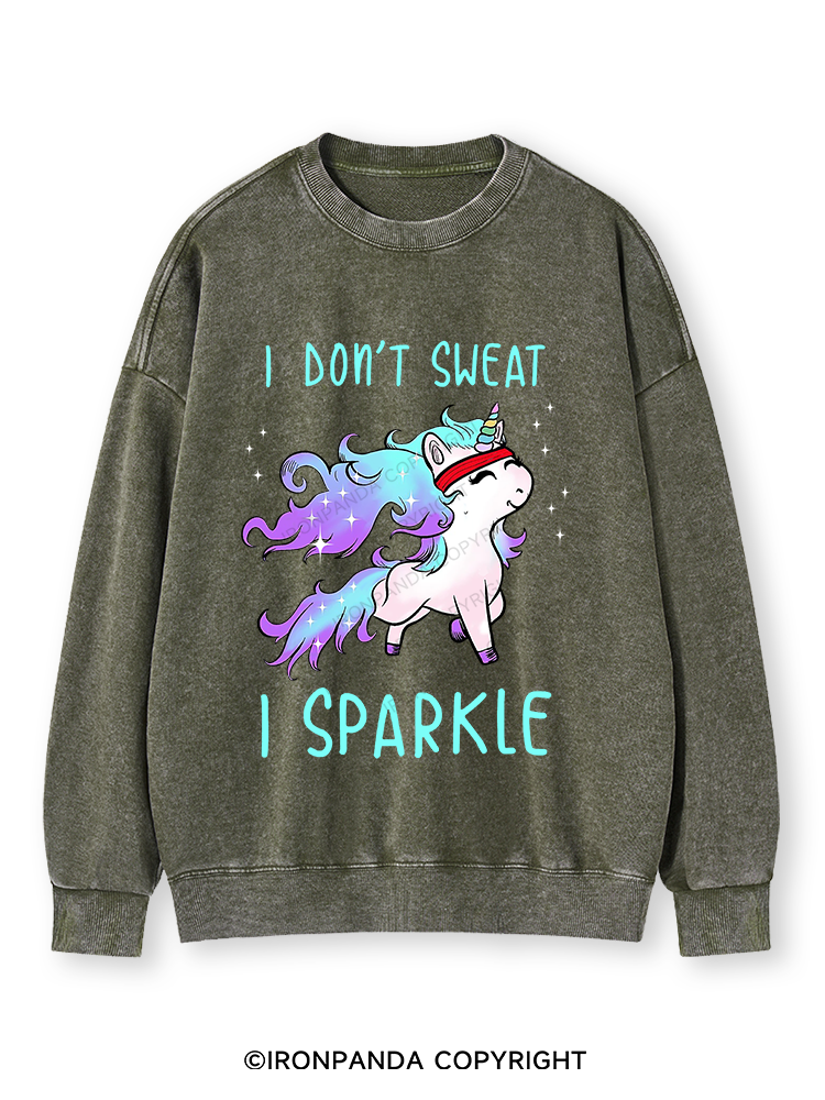 I DON'T SWEAT I SPARKLE Washed Sweatshirt