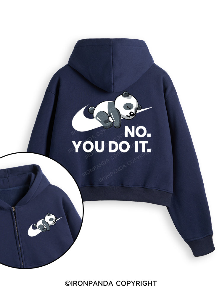 no you do it Fleece Crop Zip Up Hoodie