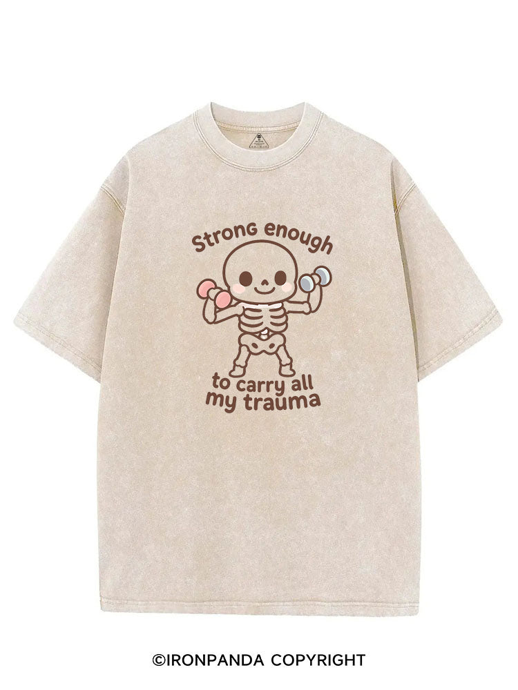 Strong enough to carry all my trauma VINTAGE GYM SHIRT