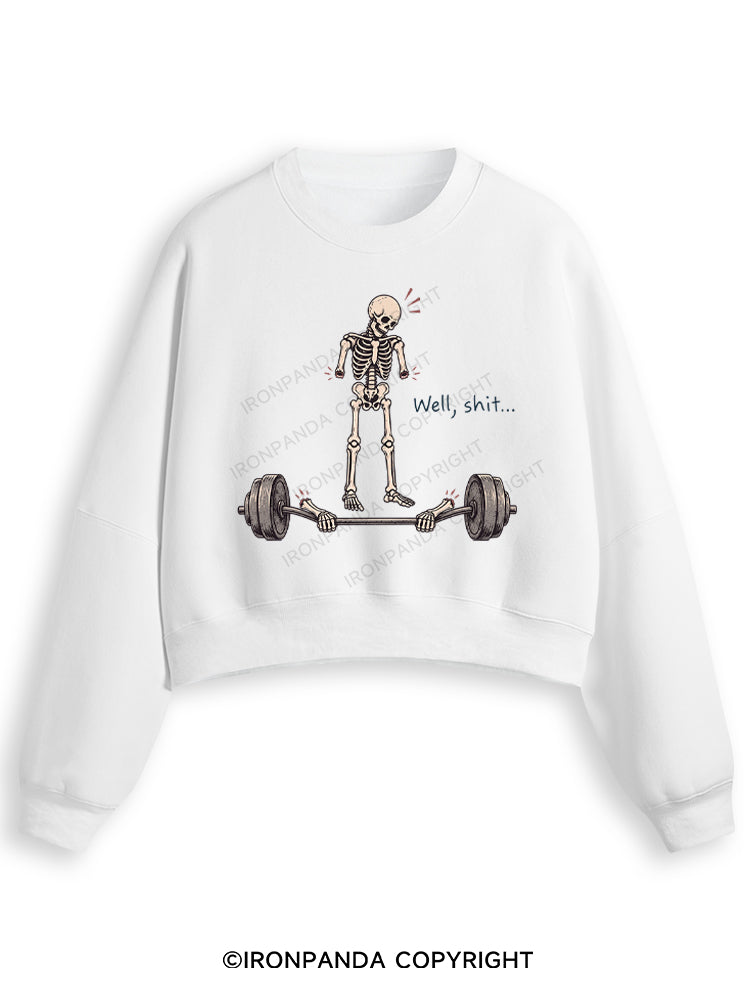 Well Shit Funny Fleece Crop Sweatshirt
