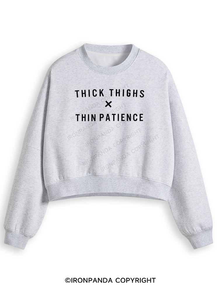 THICK THIGHS THIN PATIENCE Fleece Crop Sweatshirt