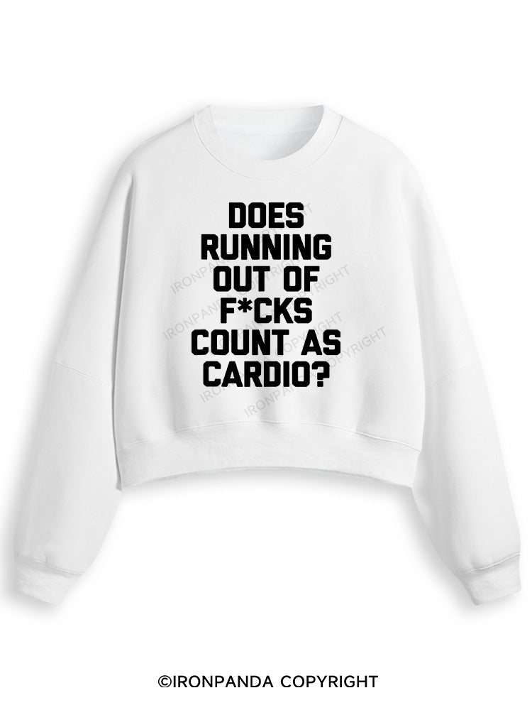 DOES RUNNING OUT OF FUCKS COUNT AS CARDIO? Fleece Crop Sweatshirt