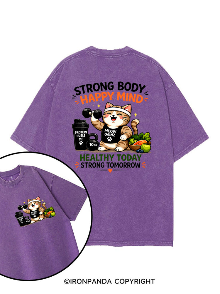 STRONG BODY HAPPY MIND HEALTHY TODAY STRONG TOMORROW printed Gym Shirt